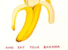 Load image into Gallery viewer, David Shrigley - Please Shut Up And Eat Your Banana