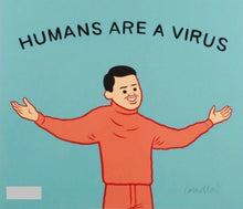 Load image into Gallery viewer, Joan Cornella - Humans Are A Virus