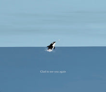 Load image into Gallery viewer, Suntur - Glad to see you Again (Whale)