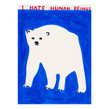 Load image into Gallery viewer, David Shrigley - I Hate Humans