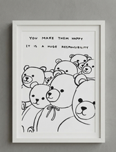 Load image into Gallery viewer, David Shrigley - Untitled (You Make Them Happy It is a Huge Responsibility, Teddy Bear)