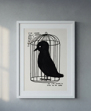 Load image into Gallery viewer, David Shrigley - I’ve Heard About Freedom ( DON'T LIKE THE IDEA OF IT SO I'M GOING TO STAY IN MY CAGE)
