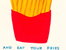 Load image into Gallery viewer, David Shrigley - Shut Up And Eat Your Fries
