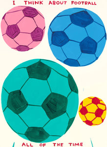 David Shrigley - I Think About Football All Of The Time