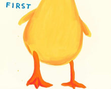 Load image into Gallery viewer, David Shrigley - Live Each Day As If It Were Your First (Duckling, Duck)
