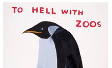 Load image into Gallery viewer, David shrigley - To Hell With Zoos
