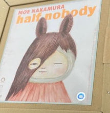 Load image into Gallery viewer, Moe Nakamura - Half Nobody
