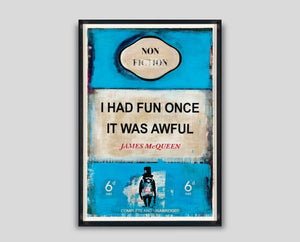 James Mcqueen -I Had Fun Once It Was Awful