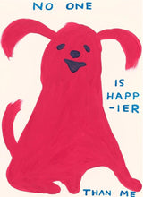 Load image into Gallery viewer, David Shrigley - No One Is Happier Than Me
