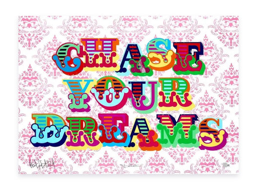 Ben Eine - Chase Your Dreams (Pink)
