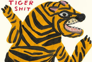 David Shrigley - Tiger Shit