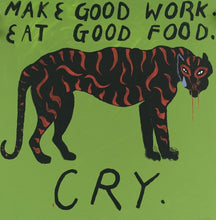 Load image into Gallery viewer, Sophie Vallance Cantor - &#39;The Manifesto of Naina&#39; (Make Good Work, Eat Good Food, Cry)(Leopard)
