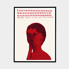 Load image into Gallery viewer, David Shrigley - Shhh (No one wants to hear your nonsense)
