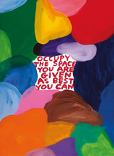 Load image into Gallery viewer, David Shrigley - Occupy the Space You Are Given
