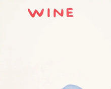 Load image into Gallery viewer, David Shrigley - Wine (Drink it Quickly Before they take it away from you)
