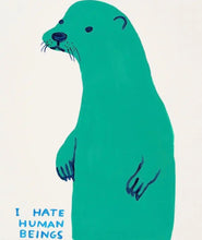 Load image into Gallery viewer, David Shrigley - Untitled (I Hate Human Beings, Otter)
